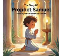 The Story Of Prophet Samuel: The Boy Who Heard God's Voice: A Rhyming Bible Story for Children Ages 4-10
