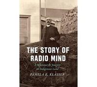 The Story of Radio Mind: A Missionary's Journey on Indigenous Land - [Version Originale] Inconnu (Auteur)