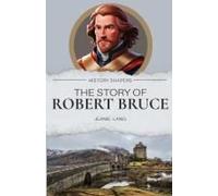 The Story Of Robert Bruce