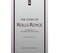 The Story of Rolls-Royce - Alex Kalinauckas - Welbeck - ebook (ePub) - Livre