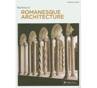 The Story of Romanesque Architecture /anglais