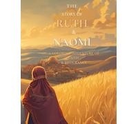 The Story Of Ruth & Naomi: A Coloring Adventure Of Faith & Endurance