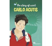 The story of saint Carlo Acutis