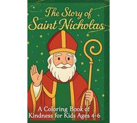 The Story of Saint Nicholas: Coloring Book of Kindness for Kids Ages 4-6