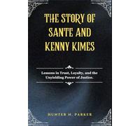 THE STORY OF SANTE AND KENNY KIMES: Lessons in Trust, Loyalty, and the Unyielding Power of Justice.