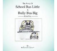 The Story Of School Bus Little & Bully Bus Big