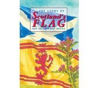 The Story of Scotland's Flag and the Lion and Thistle (Corbie) - [Version Originale] Inconnu (Auteur)
