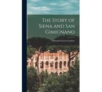 The Story Of Siena And San Gimignano