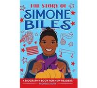 The Story of Simone Biles A Biography Book for New Readers by Rachelle Burk Rachelle Burk (Auteur)