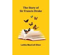 The Story Of Sir Francis Drake