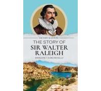 The Story Of Sir Walter Raleigh