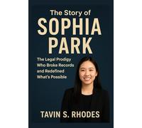 The Story of Sophia Park: The Legal Prodigy Who Broke Records and Redefined What's Possible