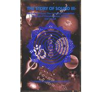 THE STORY OF SOUND III: Echo-Field-Form: The Universal Translation Protocol of Consciousness, Energy, and Sound