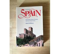 The Story of Spain: The Dramatic History of Europe's Most Fascinating Country