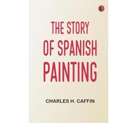 The Story of Spanish Painting