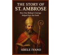 THE STORY OF ST. AMBROSE