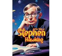The Story of Stephen Hawking: An Inspiring Story for Kids