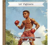The Story of Sugar Ray Leonard: Lil' Fighters
