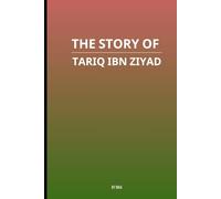 The Story of Tariq ibn Ziyad