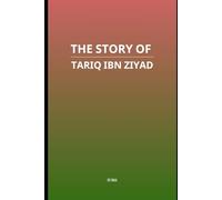 The Story of Tariq ibn Ziyad
