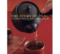 The Story of Tea: A Cultural History and Drinking Guide by Mary Lou Heiss NEUF