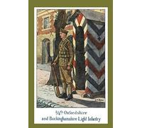 The Story Of The 2/4th Oxfordshire And Buckinghamshire Light Infantry
