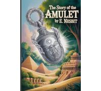 The Story of the Amulet: Annotated