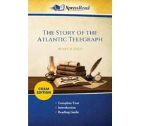 The Story of the Atlantic Telegraph (Cram Edition)