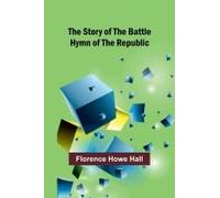 The Story Of The Battle Hymn Of The Republic