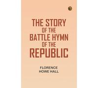 The Story of the Battle Hymn of the Republic