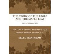 The Story Of The Eagle And The Maple Leaf For Love Is Strong As Death (Song 8) Rev. Ashley Mcdonald Buchanan, D.D. Poems