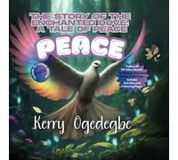 The Story of The Enchanted Dove: A Tale of Peace: A Children Value Story on Peace