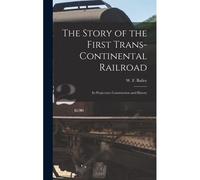 The Story Of The First Trans-Continental Railroad