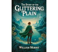 The Story of the Glittering Plain: Annotated