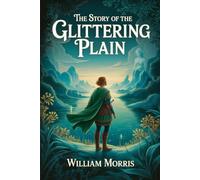 The Story of the Glittering Plain: Annotated