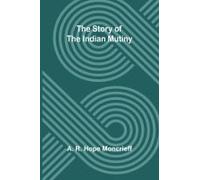 The Story Of The Indian Mutiny