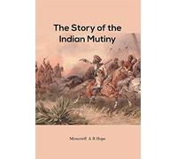 The Story of the Indian Mutiny