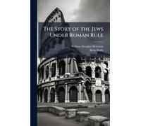 The Story Of The Jews Under Roman Rule