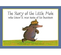 The Story Of The Little Mole Who Knew It Was None Of His Business