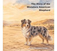 The Story of the Miniature American Shepherd