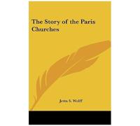 The Story Of The Paris Churches