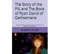 The Story of the Pill and The Book of Ryan David of Gethsemane: Story of Different Personalities in the Family and Different Phenonenon