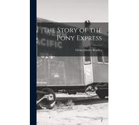 The Story Of The Pony Express