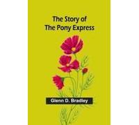 The Story Of The Pony Express