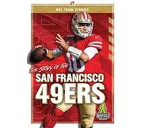 The Story of the San Francisco 49ers by Jim Gigliotti Jim Gigliotti (Auteur)