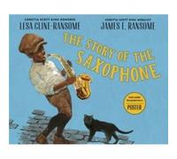 The Story of the Saxophone by Lesa ClineRansome Lesa ClineRansome (Auteur)