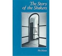 The Story of the Shakers Flo Morse (Auteur)