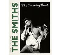 The Story of the Smiths: This Charming Band; The Illustrated Biography