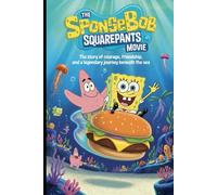 The Story of The SpongeBob SquarePants Movie
