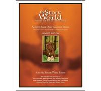The Story of the World: Activity Book One: Ancient Times; From the Earliest Nomads to the Last Roman Emperor